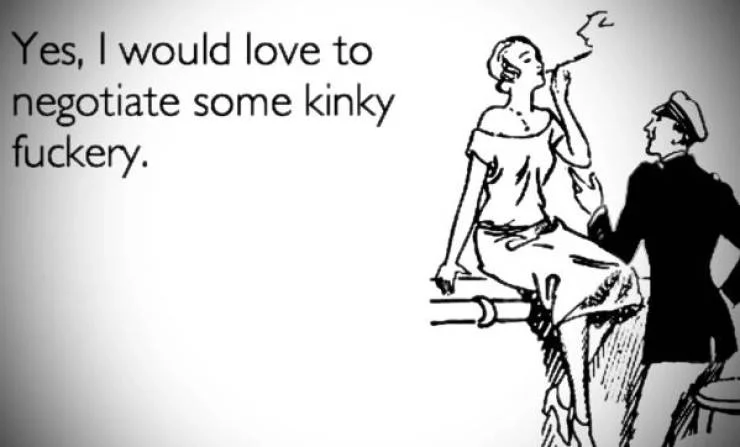 Vintage black-and-white illustration of an elegant woman smoking a cigarette while talking to a man, with text reading "Yes, I would love to negotiate some kinky fuckery."